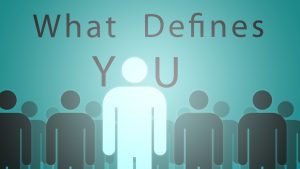 what-defines-you